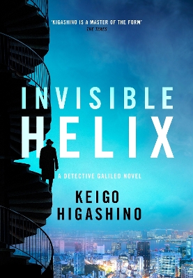 INVISIBLE HELIX : A NEW DETECTIVE GALILEO FROM THE AUTHOR OF