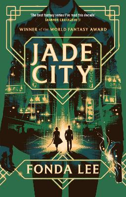 JADE CITY : THE WORLD FANTASY AWARD WINNER - FONDA LEE