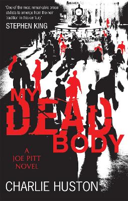 JOE PITT CASEBOOKS 5: MY DEAD BODY PB B FORMAT - CHARLIE HUS