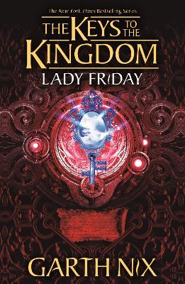 LADY FRIDAY: THE KEYS TO THE KINGDOM 5 - GARTH NIX
