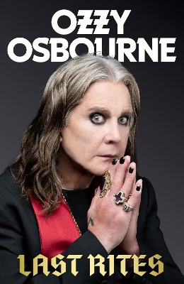 LAST RITES HC - OZZY OSBOURNE-CHRIS AYRES