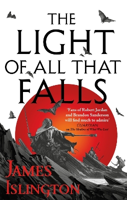 LICANIUS BOOK 3: THE LIGHT OF ALL THAT FALLS - JAMES ISLINGT