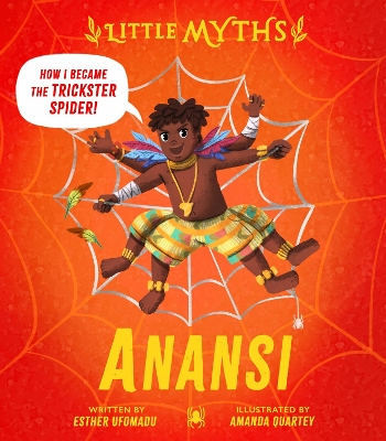 LITTLE MYTHS: ANANSI HC - ESTHER UFOMADU