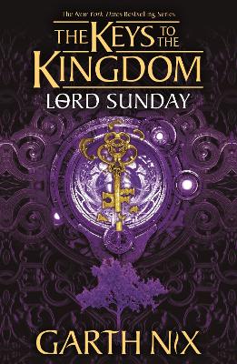 LORD SUNDAY: THE KEYS TO THE KINGDOM 7 - GARTH NIX