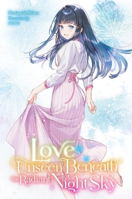 LOVE UNSEEN BENEATH THE RADIANT NIGHT SKY TPB - NANIGASHI SH