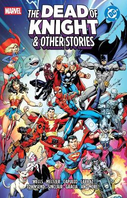 MARVEL/DC: THE DEAD OF KNIGHT OTHER STORIES    HC - ZEB WELL