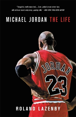 MICHAEL JORDAN : THE LIFE  PB - ROLAND LAZENBY