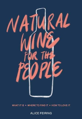 NATURAL WINE FOR THE PEOPLE HC - ALICE FEIRING