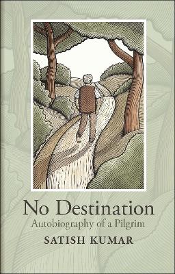 NO DESTINATION : AUTOBIOGRAPHY OF A PILGRIM HC - SATISH KUMA
