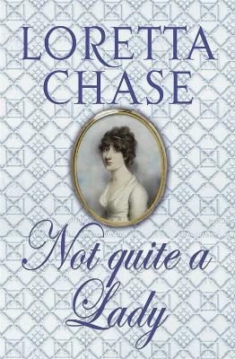 NOT QUITE A LADY PB - LORETTA CHASE