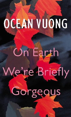 ON EARTH WERE BRIEFLY GORGEOUS HC - OCEAN VUONG