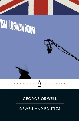 ORWELL AND POLITICS PB - GEORGE ORWELL-PETER DAVISON
