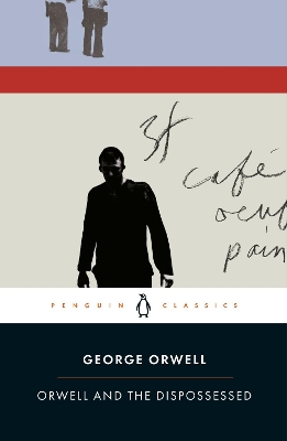 ORWELL AND THE DISPOSSESSED PB - GEORGE ORWELL-PETER DAVISON