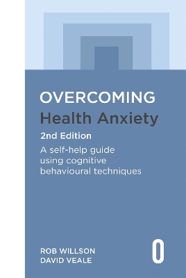 OVERCOMING HEALTH ANXIETY : A SELF-HELP GUIDE USING COGNITIV
