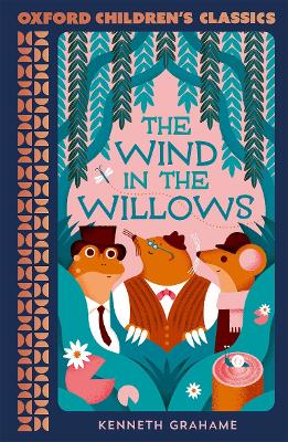 OXFORD-CHILDRENS-CLASSICS-THE-WIND-IN-THE-WILLOWS-PB-KENN.jpg OXFORD CHILDRENS CLASSICS: THE WIND IN THE WILLOWS PB - KENN