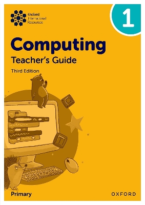 OXFORD INTERNATIONAL PRIMARY COMPUTING: TEACHERS GUIDE 1 - A