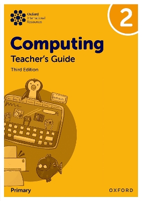 OXFORD INTERNATIONAL PRIMARY COMPUTING: TEACHERS GUIDE 2 - A