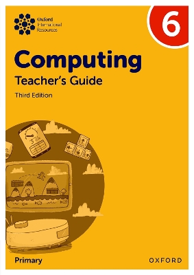 OXFORD INTERNATIONAL PRIMARY COMPUTING: TEACHERS GUIDE 6 - A