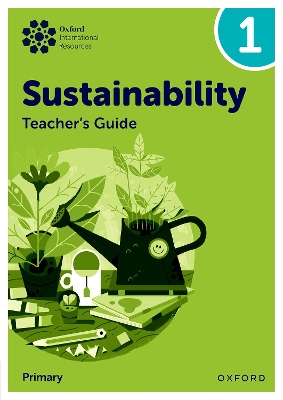 OXFORD-INTERNATIONAL-PRIMARY-SUSTAINABILITY-TEACHER-GUIDE-1.jpg OXFORD INTERNATIONAL PRIMARY SUSTAINABILITY: TEACHER GUIDE 1