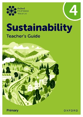 OXFORD INTERNATIONAL PRIMARY SUSTAINABILITY: TEACHER GUIDE 4