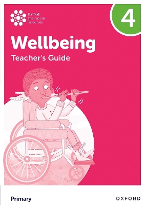 OXFORD INTERNATIONAL PRIMARY WELLBEING: TEACHERS GUIDE 4 - A