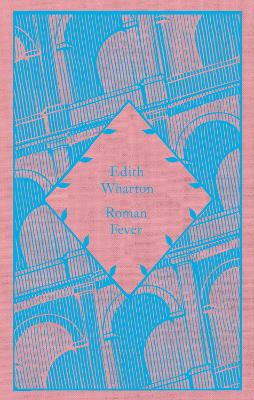 PENGUIN CLASSICS LITTLE CLOTHBOUND : ROMAN FEVER HC - EDITH