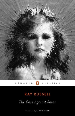 PENGUIN CLASSICS : THE CASE AGAINST SATAN PB B - RAY RUSSELL
