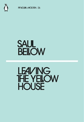 PENGUIN MODERN CLASSICS : LEAVING THE YELLOW HOUSE PB - SAUL