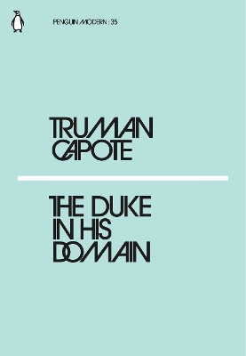 PENGUIN MODERN CLASSICS : THE DUKE IN HIS DOMAIN PB - TRUMAN