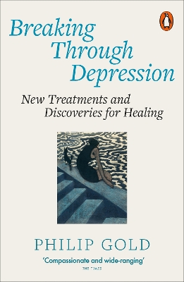 PENGUIN ORANGE SPINES : BREAKING THROUGH DEPRESSION PB - PHI