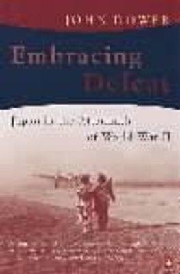 PENGUIN ORANGE SPINES : EMBRACING DEFEAT PB - JOHN W DOWER