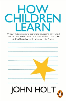 PENGUIN ORANGE SPINES : HOW CHILDREN LEARN PB - JOHN HOLT