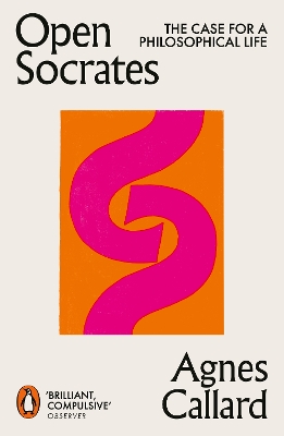 PENGUIN ORANGE SPINES : OPEN SOCRATES PB - AGNES CALLARD