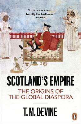 PENGUIN ORANGE SPINES : SCOTLANDS EMPIRE PB - T. M. DEVINE