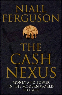 PENGUIN ORANGE SPINES : THE CASH NEXUS PB - NIALL FERGUSON