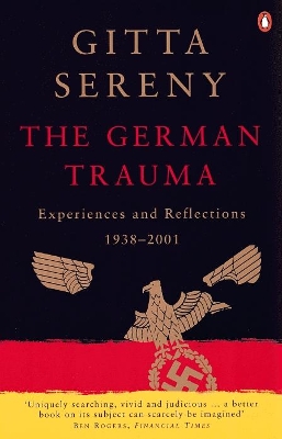 PENGUIN ORANGE SPINES : THE GERMAN TRAUMA PB - GITTA SERENY