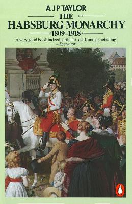 PENGUIN ORANGE SPINES : THE HABSBURG MONARCHY 1809-1918 PB -