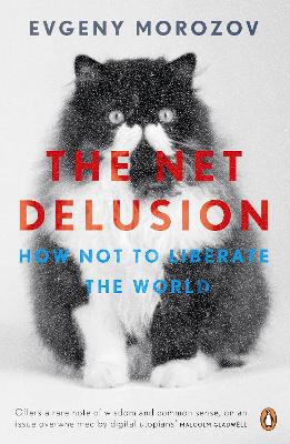 PENGUIN ORANGE SPINES : THE NET DELUSION PB - EVGENY MOROZOV