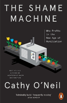 PENGUIN ORANGE SPINES : THE SHAME MACHINE PB - CATHY ONEIL