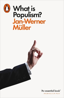 PENGUIN ORANGE SPINES : WHAT IS POPULISM? PB - JAN-WERNER MU