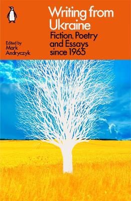PENGUIN ORANGE SPINES : WRITING FROM UKRAINE PB - MARK ANDRY