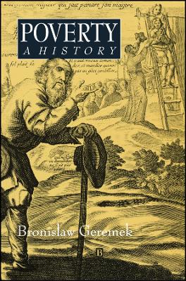 POVERTY: A HISTORY PB - BRONISLAW GEREMEK-AGNRESZKA KOLAKOWS
