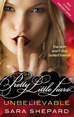PRETTY LITTLE LIARS 4: UNBELIEVABLE PB B FORMAT - SARA SHEPA
