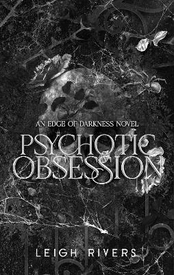 PSYCHOTIC OBSESSION - LEIGH RIVERS-JF HARDING-ROXELANA WATER