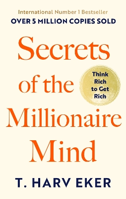 SECRETS OF THE MILLIONAIRE MIND THINK RICH TO GET RICH PB -