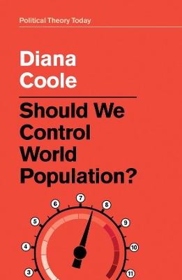 SHOULD WE CONTROL WORLD POPULATION? PB - DIANA COOLE