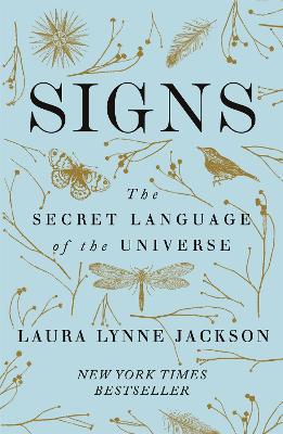 SIGNS : THE SECRET LANGUAGE OF THE UNIVERSE - LAURA LYNNE JA