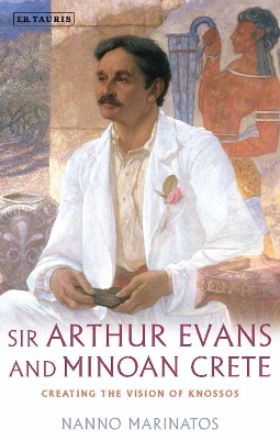 SIR ARTHUR EVANS AND MINOAN CRETE  HC - NANNO MARINATOS