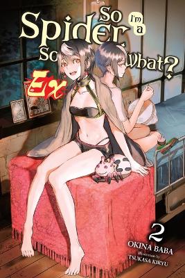 SO IM A SPIDER SO WHAT? EX VOL. 2 (LIGHT NOVEL) TPB - OKINA