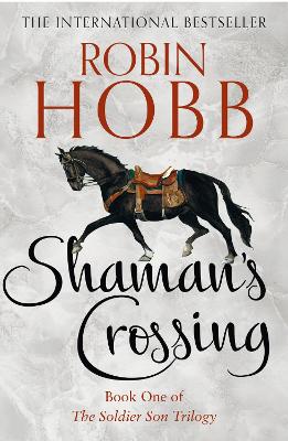 SOLDIER SON - BOOK 1: SHAMANS CROSSING PB - ROBIN HOBB